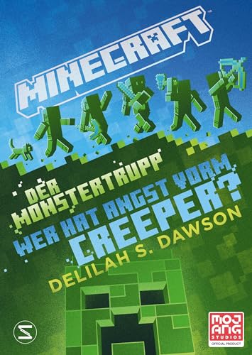 Minecraft - Der Monstertrupp: Wer hat Angst vorm Creeper?: Ein offizieller Minecraft-Roman | Für Minecraft-Fans ab 12 Jahren von Schneiderbuch